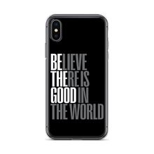 iPhone X/XS Believe There is Good in the World (motivation) iPhone Case by Design Express