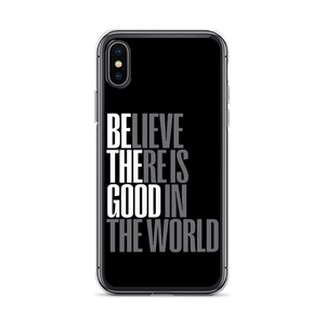 iPhone X/XS Believe There is Good in the World (motivation) iPhone Case by Design Express