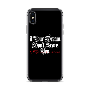 iPhone X/XS If your dream don't scare you, they are too small iPhone Case by Design Express