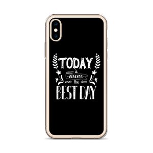 Today is always the best day iPhone Case by Design Express