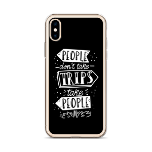 People don't take trips, trips take people iPhone Case by Design Express