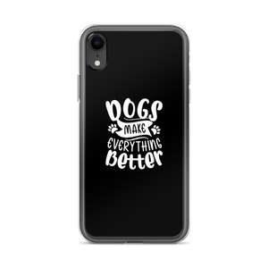 iPhone XR Dogs Make Everything Better (Dog lover) Funny iPhone Case by Design Express