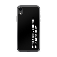 iPhone XR With a body like this, who need hair (Funny) iPhone Case by Design Express