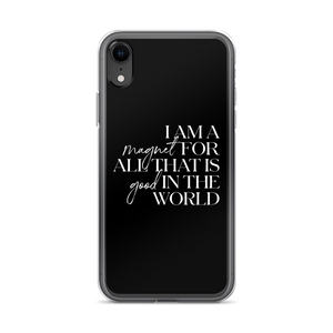 iPhone XR I'm a magnet for all that is good in the world (motivation) iPhone Case by Design Express