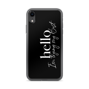 iPhone XR Hello, I'm trying the best (motivation) iPhone Case by Design Express