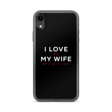 iPhone XR I Love My Wife (Funny) iPhone Case by Design Express