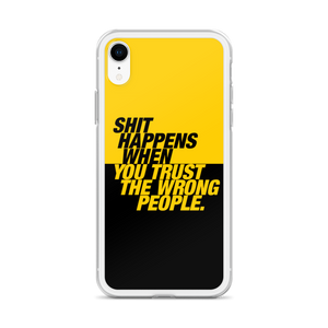 Shit happens when you trust the wrong people (Bold) iPhone Case by Design Express