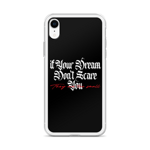 If your dream don't scare you, they are too small iPhone Case by Design Express