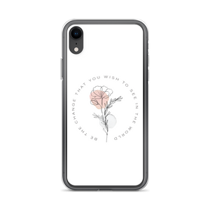 iPhone XR Be the change that you wish to see in the world White iPhone Case by Design Express