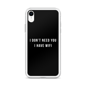 I don't need you, i have wifi (funny) iPhone Case by Design Express