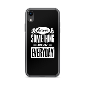 iPhone XR Learn Something New Everyday iPhone Case by Design Express