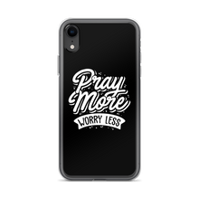 iPhone XR Pray More Worry Less iPhone Case by Design Express