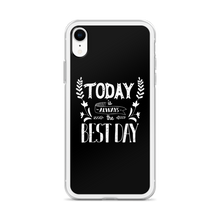 Today is always the best day iPhone Case by Design Express