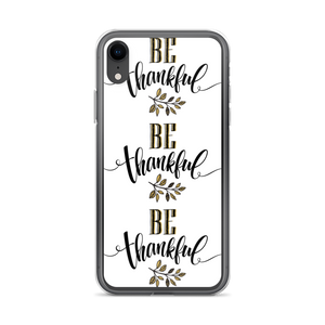 iPhone XR Be Thankful iPhone Case by Design Express