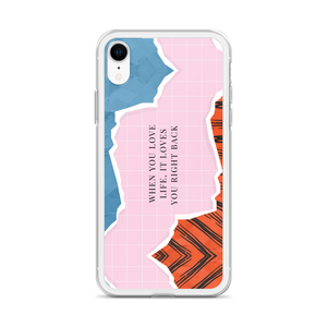 When you love life, it loves you right back iPhone Case by Design Express