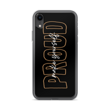 iPhone XR Make Yourself Proud iPhone Case by Design Express