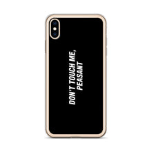 Don't Touch Me, Peasant Funny iPhone Case by Design Express