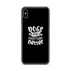 iPhone XS Max Dogs Make Everything Better (Dog lover) Funny iPhone Case by Design Express