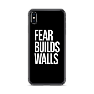 iPhone XS Max Fear Builds Walls (motivation) iPhone Case by Design Express