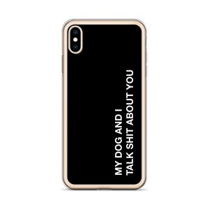 My dog and I talk shit about you (Funny) iPhone Case by Design Express