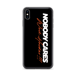 iPhone XS Max Nobody Cares, Work Harder (Motivation) iPhone Case by Design Express