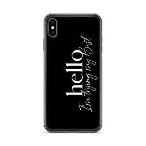 iPhone XS Max Hello, I'm trying the best (motivation) iPhone Case by Design Express