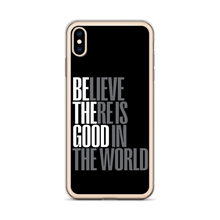 Believe There is Good in the World (motivation) iPhone Case by Design Express