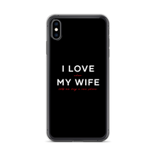 iPhone XS Max I Love My Wife (Funny) iPhone Case by Design Express