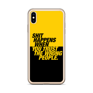 Shit happens when you trust the wrong people (Bold) iPhone Case by Design Express