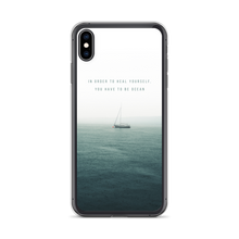 iPhone XS Max In order to heal yourself, you have to be ocean iPhone Case by Design Express