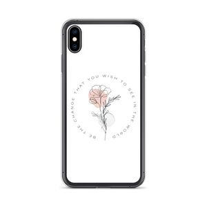 iPhone XS Max Be the change that you wish to see in the world White iPhone Case by Design Express