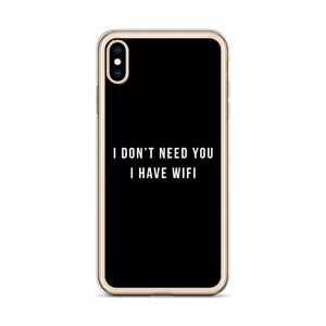 I don't need you, i have wifi (funny) iPhone Case by Design Express