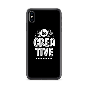 iPhone XS Max Be Creative iPhone Case by Design Express