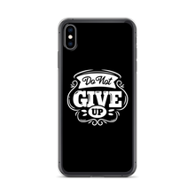 iPhone XS Max Do Not Give Up iPhone Case by Design Express