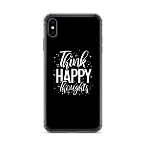 iPhone XS Max Think Happy Thoughts iPhone Case by Design Express