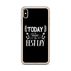 Today is always the best day iPhone Case by Design Express