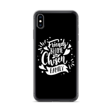 iPhone XS Max Friend become our chosen Family iPhone Case by Design Express