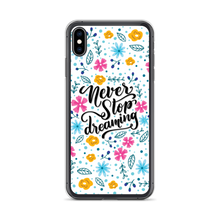 iPhone XS Max Never Stop Dreaming iPhone Case by Design Express