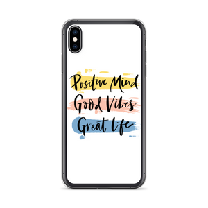 iPhone XS Max Positive Mind, Good Vibes, Great Life iPhone Case by Design Express