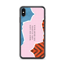 iPhone XS Max When you love life, it loves you right back iPhone Case by Design Express