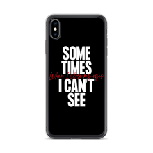 iPhone XS Max Sometimes I can't See iPhone Case by Design Express