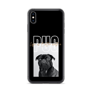 iPhone XS Max Life is Better with a PUG iPhone Case by Design Express