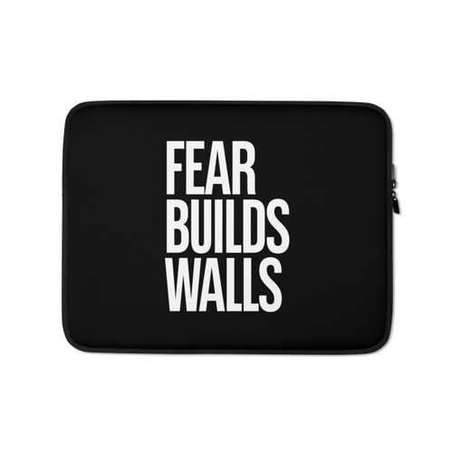 13″ Fear Builds Walls (motivation) Laptop Sleeve by Design Express