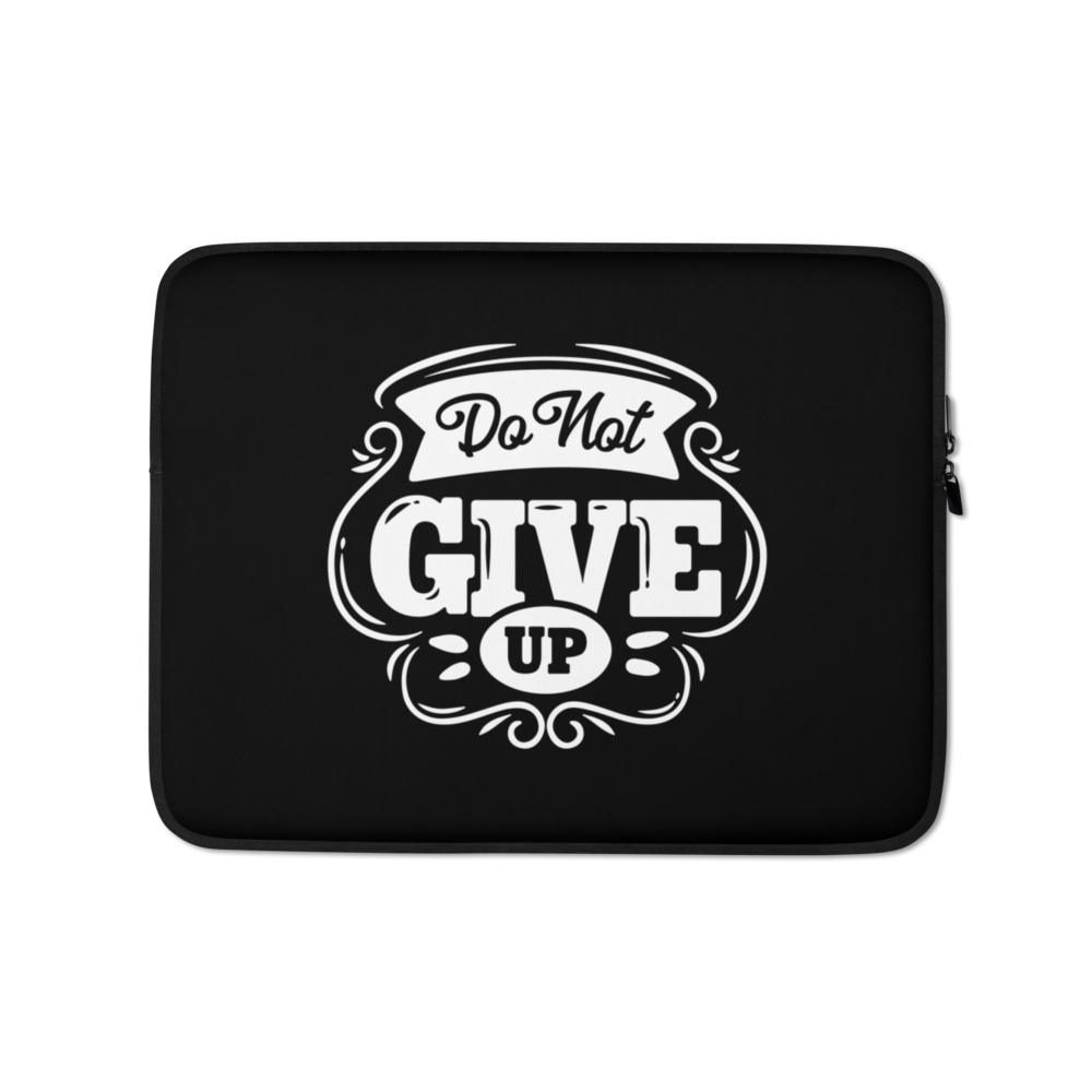 13″ Do Not Give Up Laptop Sleeve by Design Express