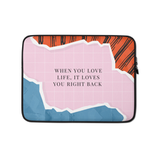 13″ When you love life, it loves you right back Laptop Sleeve by Design Express