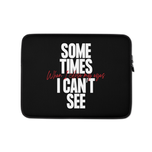 13″ Sometimes I can't See Laptop Sleeve by Design Express