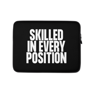 Skilled in Every Position (Funny) Laptop Sleeve