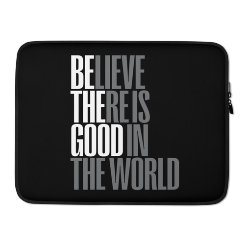 15″ Believe There is Good in the World (motivation) Laptop Sleeve by Design Express