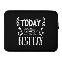 15″ Today is always the best day Laptop Sleeve by Design Express