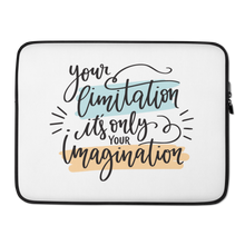 15″ Your limitation it's only your imagination Laptop Sleeve by Design Express